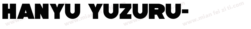 Hanyu yuzuru字体转换